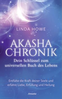 Akasha-Chronik  Dein Schlssel zum universellen Buch des Lebens.  Juliane Molitor