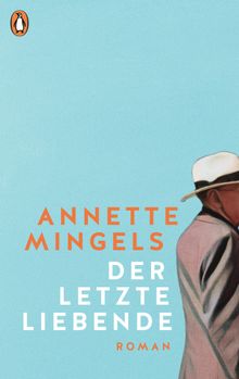 Der letzte Liebende.  Annette Mingels