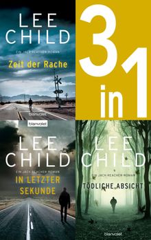 Jack Reacher Band 4-6 - Zeit der Rache / In letzter Sekunde / Tdliche Absicht.  Georg Schmidt