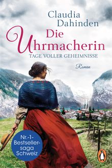 Die Uhrmacherin  Tage voller Geheimnisse.  Claudia Dahinden