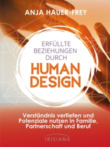 Erfllte Beziehungen durch Human Design.  Anja Hauer-Frey