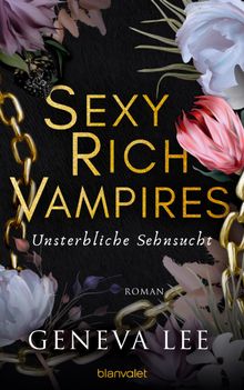 Sexy Rich Vampires - Unsterbliche Sehnsucht.  Wolfgang Thon