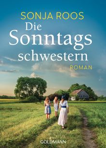 Die Sonntagsschwestern.  Sonja Roos