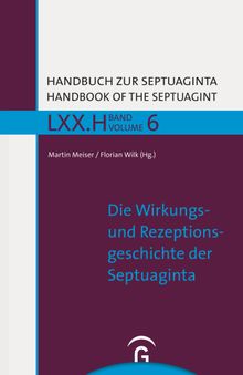 Die Wirkungs- und Rezeptionsgeschichte der Septuaginta.  Florian Wilk