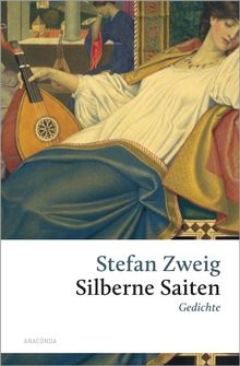 Stefan Zweig, Silberne Saiten. Gedichte.  Stefan Zweig