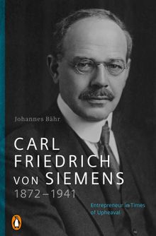 Carl Friedrich von Siemens 18721941.  Johannes Bhr