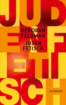 Judenfetisch.  Deborah Feldman