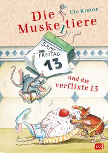 Die Muskeltiere und die verflixte 13.  Ute Krause