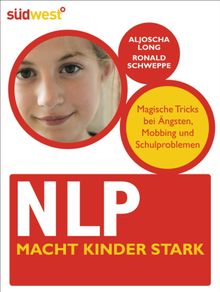 NLP macht Kinder stark.  Ronald Schweppe