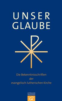 Unser Glaube.  Vereinigte Evangelisch-Lutherische