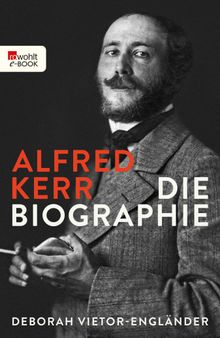 Alfred Kerr.  Deborah Vietor-Engl?nder