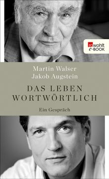 Das Leben wortwrtlich.  Martin Walser