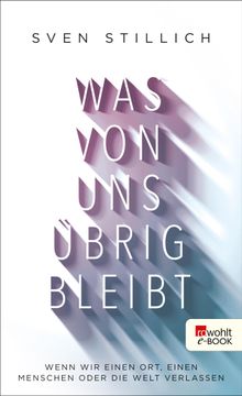 Was von uns brig bleibt.  Sven Stillich