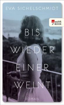 Bis wieder einer weint.  Eva Sichelschmidt