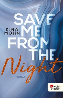 Save me from the Night.  Kira Mohn