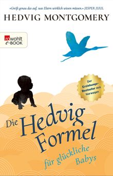 Die Hedvig-Formel fr glckliche Babys.  Nina Hoyer