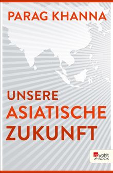 Unsere asiatische Zukunft.  Norbert Juraschitz