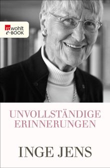 Unvollstndige Erinnerungen.  Inge Jens