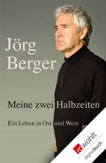 Meine zwei Halbzeiten.  Jrg Berger