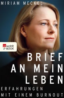 Brief an mein Leben.  Miriam Meckel