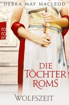 Die Tchter Roms: Wolfszeit.  Barbara Ostrop