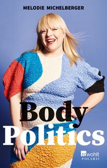 Body Politics.  Melodie Michelberger