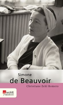 Simone de Beauvoir.  Christiane Zehl Romero