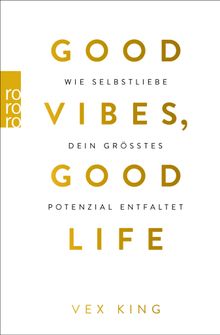 Good Vibes, Good Life.  Sabine Schulte