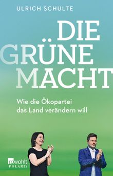 Die grne Macht.  Ulrich Schulte