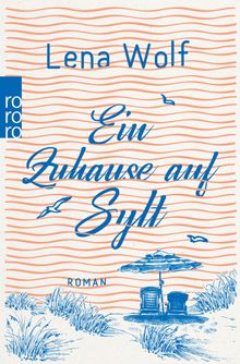 Ein Zuhause auf Sylt.  Lena Wolf