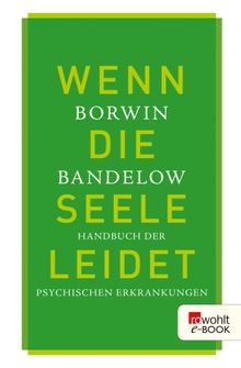 Wenn die Seele leidet.  Borwin Bandelow