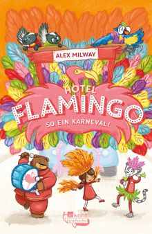 Hotel Flamingo: So ein Karneval!.  Sophie Hrtling