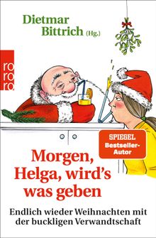 Morgen, Helga, wird?s was geben.  Dietmar Bittrich