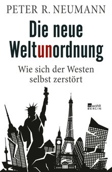 Die neue Weltunordnung.  Peter R. Neumann