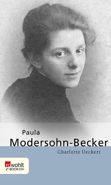 Paula Modersohn-Becker.  Charlotte Ueckert