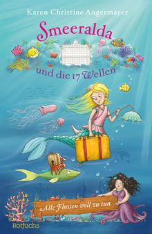 Smeeralda und die 17 Wellen: Alle Flossen voll zu tun.  Karen Christine Angermayer