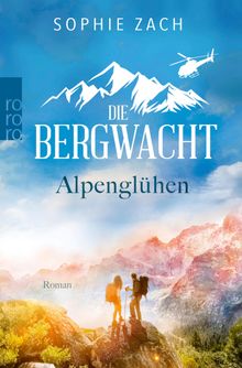 Die Bergwacht: Alpenglhen.  Sophie Zach