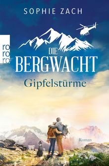 Die Bergwacht: Gipfelstrme.  Sophie Zach