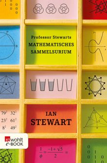 Professor Stewarts mathematisches Sammelsurium.  Dr. Bernd Schuh
