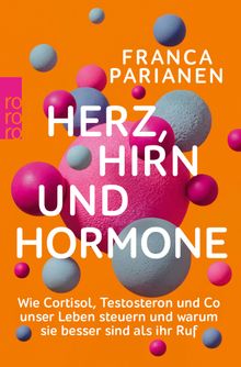 Herz, Hirn und Hormone.  Franca Parianen