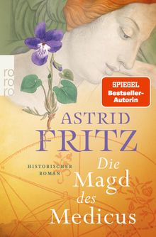 Die Magd des Medicus.  Astrid Fritz