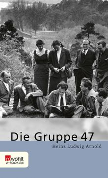 Die Gruppe 47.  Heinz Ludwig Arnold