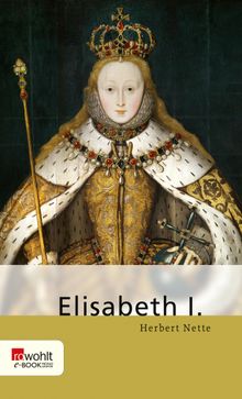 Elisabeth I..  Herbert Nette