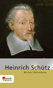 Heinrich Schtz.  Michael Heinemann