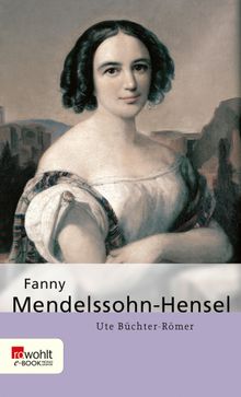 Fanny Mendelssohn-Hensel.  Ute B?chter-R?mer
