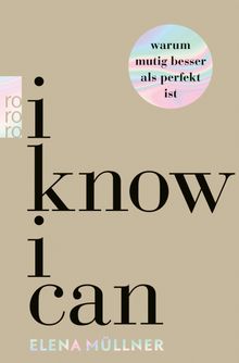 I Know I Can.  Dr. med. Elena Mllner