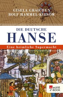 Die Deutsche Hanse.  Rolf Hammel-Kiesow