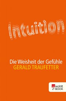Intuition.  Gerald Traufetter