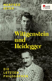Wittgenstein und Heidegger.  Manfred Geier