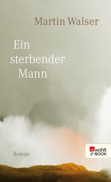 Ein sterbender Mann.  Martin Walser